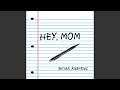 Hey, Mom