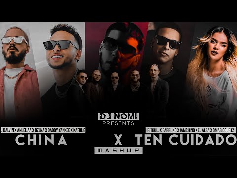 Ten Cuidado X China (Mashup) - pitbull x farruko x iamchino x elalfa x omarcourtz - DJ Nomi