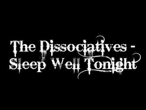 The Dissociatives - Sleep Well Tonight