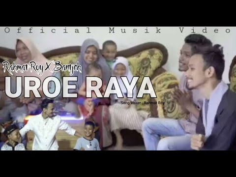 Rahmat Roy X Bantjeh - UROE RAYA (Official Video Klip)