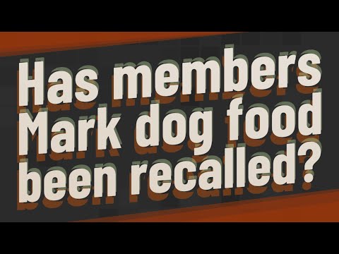 Has members Mark dog food been recalled?