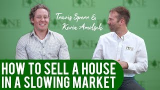 How To Sell A House In A Slowing Market