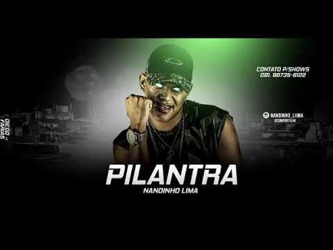 MC NANDINHO LIMA - PILANTRA MÚSICA NOVA EXCLUSIVA 2019
