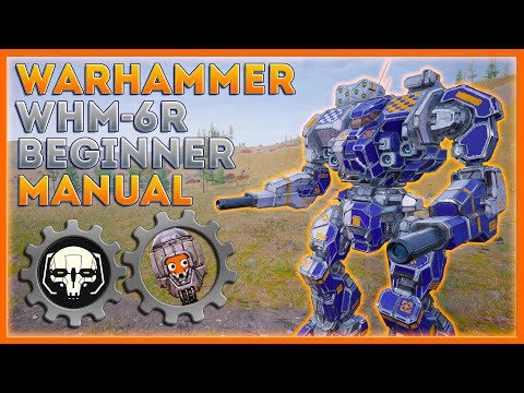 MechWarrior 5 Beginner's Manual: Warhammer WHM-6R Mech Build
