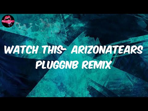 sped up nightcore - Watch This- ARIZONATEARS Pluggnb Remix (Lyrics)