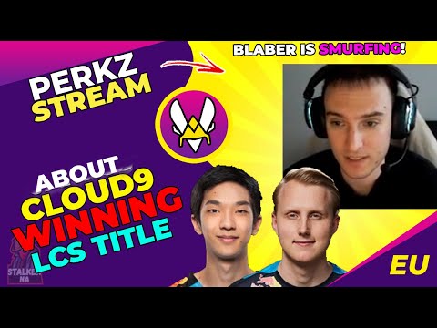 VIT Perkz About Cloud9 Winning LCS Title - C9 Blaber Is SMURFING!
