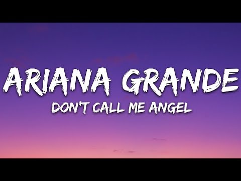 Ariana Grande, Miley Cyrus, Lana Del Rey - Don't Call Me Angel (Lyrics)