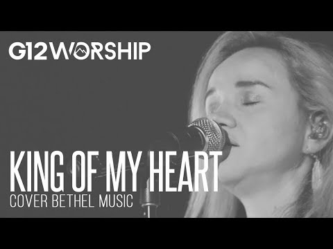 G12 Worship - King of My Heart (Bethel Music Cover)