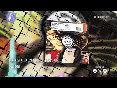 Jude & Frank, Raul Mendes, Leandro Da Silva, Havoc & Lawn – Alegria [Federal Music Anthem 2017]