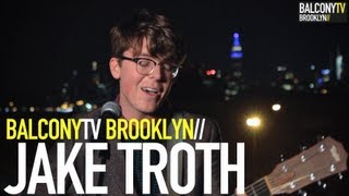 JAKE TROTH - ON MY WAY (BalconyTV)