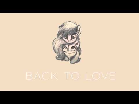 Back to Love | Musicians of Ponyville | Vocals by Vylet