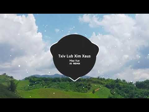Txiv Lub Xim Xaus Dj - Maa Vue || Jo Remix - Nkauj Hmoob Remix 2023
