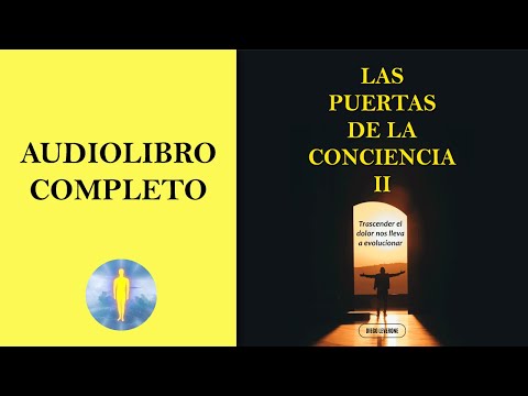 📚 LAS PUERTAS DE LA CONCIENCIA II | Trascender El Dolor Nos Lleva A Evolucionar 🔊  Diego Leverone🙏💖✨