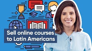 How to sell online courses to Latin America [2018]