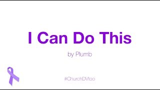 8-I Can Do This by Plumb (Lyric Video) #DV