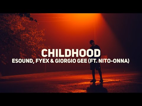 ESound, Fyex & Giorgio Gee - Childhood (ft. Nito-Onna)
