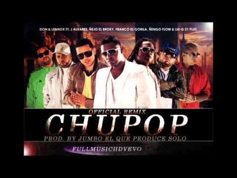 Zion & Lennox Ft. Varios Artistas - Chupop (Official Remix) (Exclusivo) ★Reggaeton 2012★