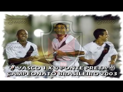 Vasco x Ponte Preta - Brasileiro 2003
