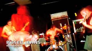 Pissed Jeans - Wachovia