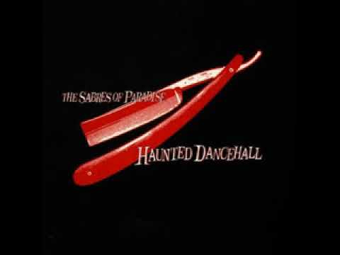 SABRES OF PARADISE.......HAUNTED DANCEHALL