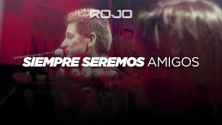 Music video thumbnail preview for ROJO - Siempre Seremos Amigos (En Vivo ) by Rojo
