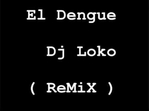 Dj Loko-El Dengue (Remix)