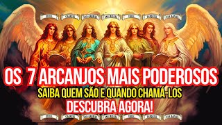 OS 7 ARCANJOS MAIS PODEROSOS DE DEUS - SAIBA QUEM SÃO E QUANDO CHAMÁ-LOS - DESCUBRA AGORA!