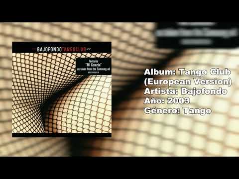 Bajofondo Tangoclub (2003, EU Version) ALBUM COMPLETO