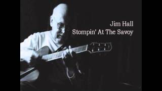 Jim Hall - Stompin' At The Savoy
