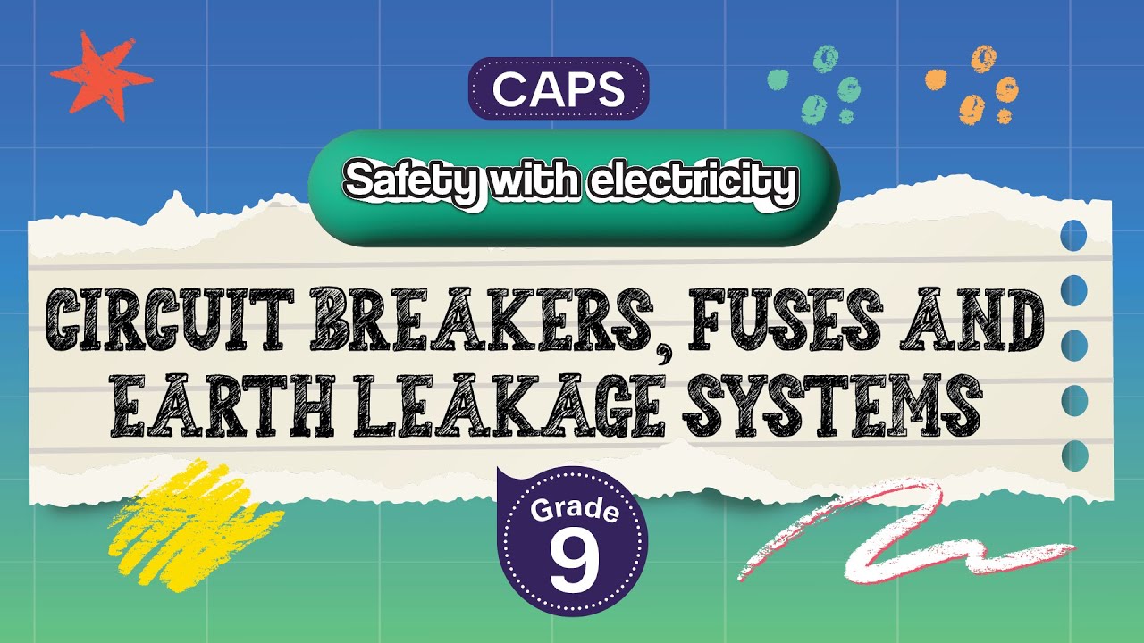 [GRADE 9] Circuit breakers, fuses and earth leakage systems