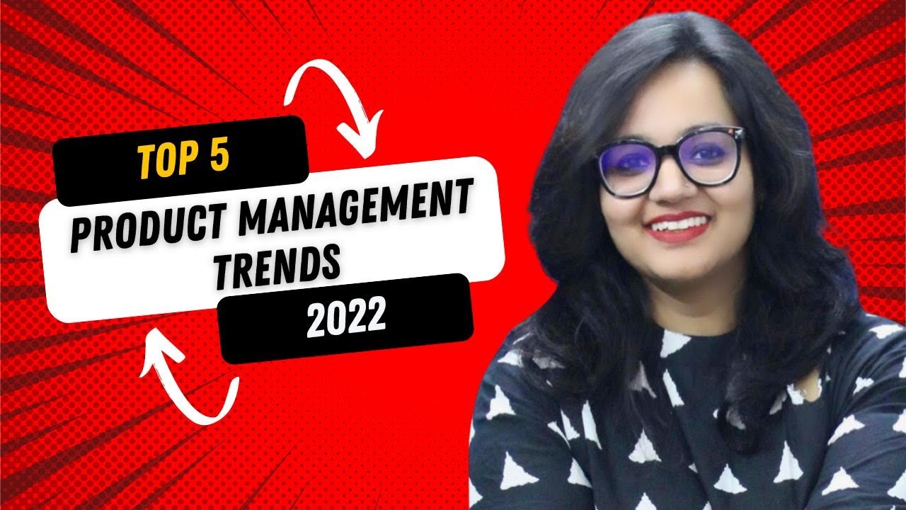 Top 5 Product Management Trends in 2022