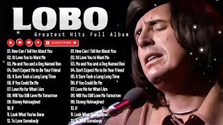 Download lagu Best Songs Of Lobo || Lobo Best Songs Of All Time - Lobo Greatest Hits Full Album 2025 mp3