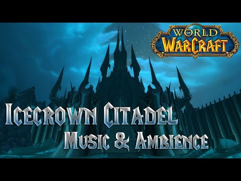 World of Warcraft: Icecrown Citadel Music & Ambience