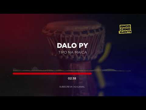 Dalo Py - Tipo Na Maica