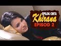 FULL Epilog Cinta Khirana Episod 2