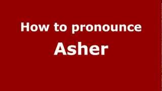 How to pronounce Asher