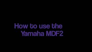 Video thumbnail for Using the Yamaha MDF 2 by John O'Keefe_Musician