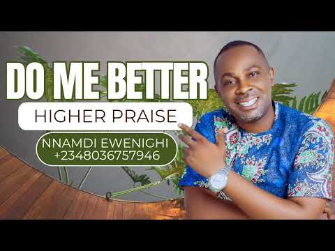 HIGHER PRAISE (I AM A WINNER) — NNAMDI EWENIGHI