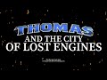 Thomas And The Lost City Of Lost Engines Title Announcement HD 1 9 1
