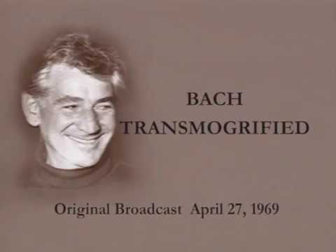 Leonard Bernstein  Young Peoples Concerts  Bach Transmogrified 1969