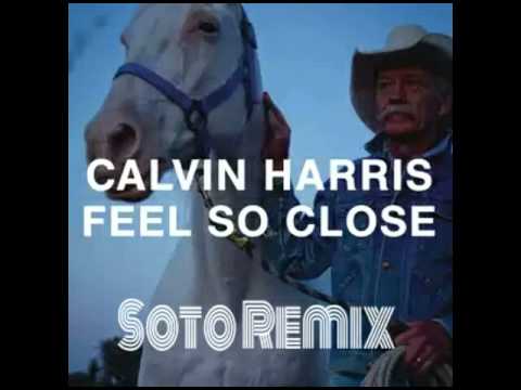 Calvin Harris- Feel So Close (Soto Remix)