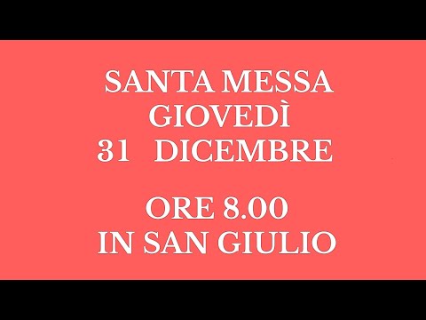Santa Messa di Giovedì 31 Dicembre 2020 - Ore 8.00