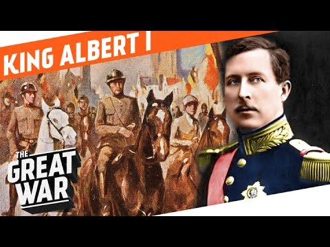 The First Soldier of Belgium  - King Albert I I WHO DID WHAT IN WW1?