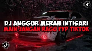Download lagu DJ ANGGUR MERAH INTISARI || MAIN JANGAN RAGU JANGAN BIKIN MALU JEDAG JEDUG MENGKANE VIRAL TIKTOK mp3