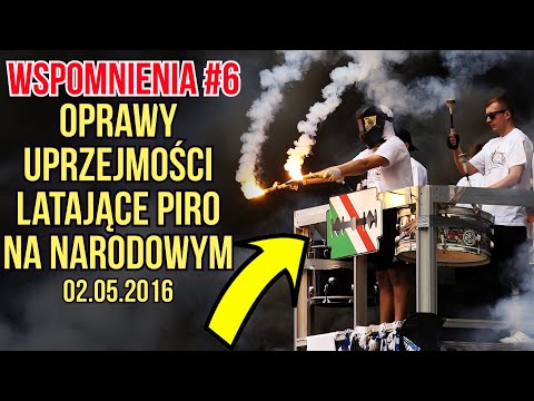 Oprawy, uprzejmości, latające piro na Narodowym [WSPOMNIENIA #6] (02.05.2016 r.)