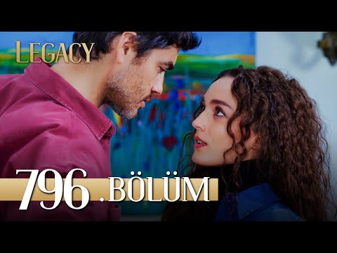 Emanet 796. Bölüm | Legacy Episode 796