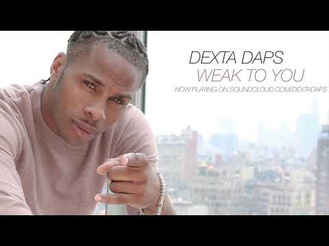 Weak To You Dexta Daps Jan 2018
