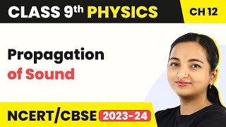 Propagation of Sound - Sound | Class 9 Physics