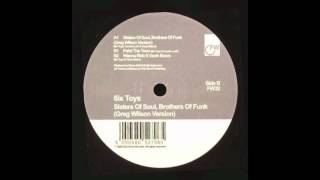 6ix Toys - Sisters Of Soul, Brothers Of Funk (Greg Wilson Version)