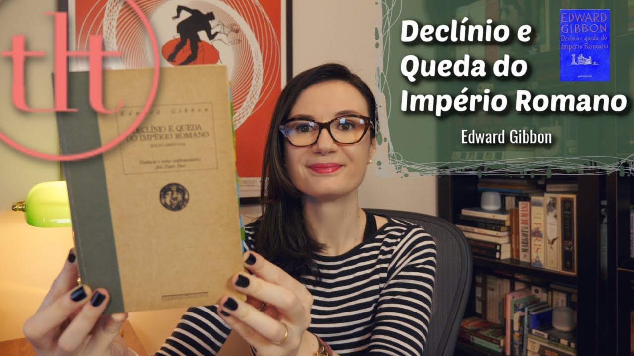 Declínio e Queda do Império Romano (Edward Gibbon) 🏴󠁧󠁢󠁥󠁮󠁧󠁿  | Tatiana Feltrin